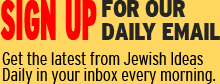 Sign up for our daily email - get the latest in Jewish Ideas Daily in your inbox every morning.